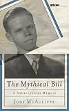 The mythical bill : a neurological memoir