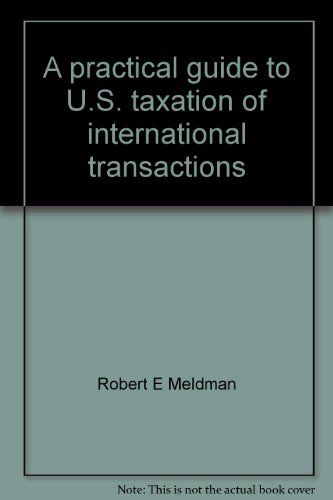 A practical guide to U.S. taxation of international transactions