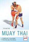 Produkt-Bild: Muay Thai: Traditionen - Grundlagen - Techniken des Thai-Boxens