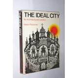 The ideal city : its architectural evolution