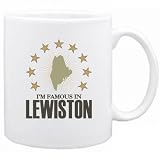 New  I Am Famous In Lewiston  Maine Mug Usa City
