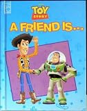 TOY Story - BUZZ + WOODY  A Friend Is... 