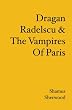 Dragan Radelscu & The Vampires Of Paris