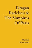 Dragan Radelscu & The Vampires Of Paris