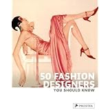 50 Fashion Designers You Should Know (50 You Should Know)