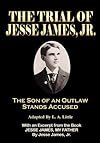 The Trial of Jesse James, Jr.: The Son of an Outlaw Stands Accused 