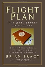 Flight Plan: The Real Secret of Success (BK Life (Hardcover))