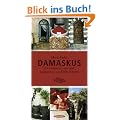 Damaskus: Der Geschmack einer Stadt