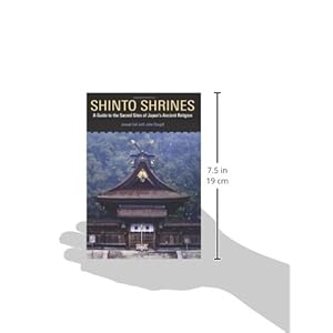 Shinto Shrines: A Guide to the Sacred Sites of Japan's Ancient Religion