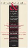 Culture et Musées, N° 9 : Politique culturelle et patrimoines