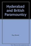 Hyderabad and British paramountcy 1858-1883