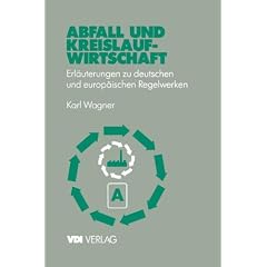 Abfall und Kreislaufwirtschaft. Erl�uterungen zu deutschen und europ�ischen Regelwerken (VDI-Buch)