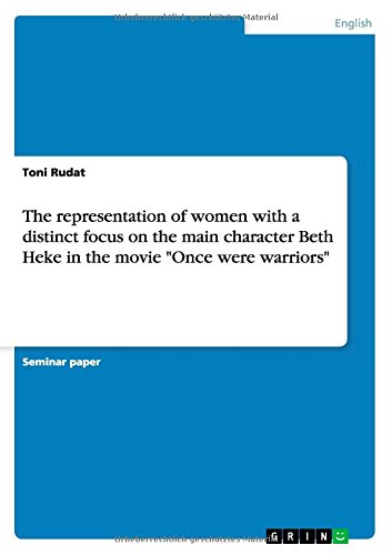 The representation of women with a distinct focus on the main character Beth Heke in the movie 
