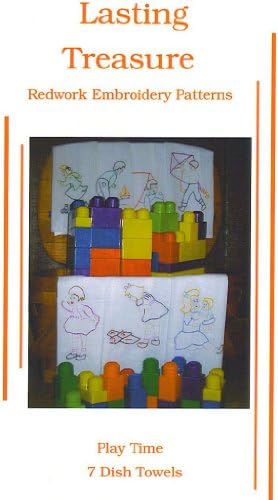 Lasting Treasures Patterns for Embroidery Red Work Fabric Painting Quilting Wearable Art Needlepoint &amp; Other Crafts Play Time Dish Towels