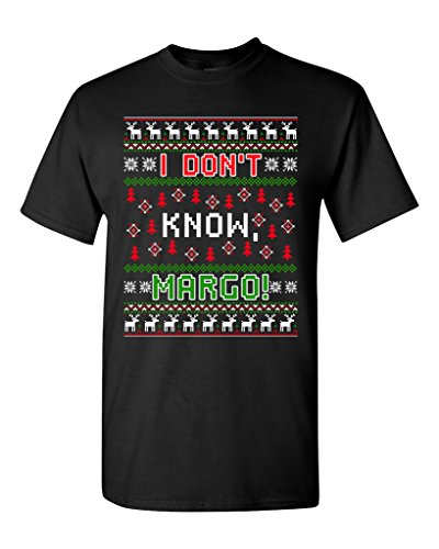 New I Don't Know Margo Vacation Ugly Christmas Gift Funny DT Adult T-Shirt Tee