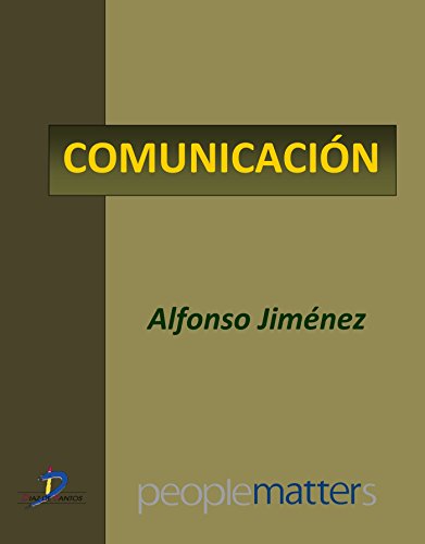 Comunicación (Capítulo del libro Creando valor... a través de las personas): 1 (Spanish Edition)