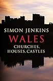 Wales : churches, houses, castles