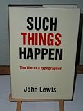 Such things happen : the life of a typographer