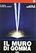 Il Muro Di Gomma