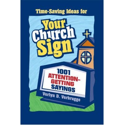 [ Your Church Sign: 1001 Attention-Getting Sayings By Verbrugge, Verlyn D. ( Author ) Paperback 1999 ]
