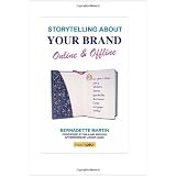 Storytelling about Your Brand: Online and Offline