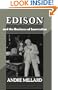 Edison and the Business of Innovation (Johns Hopkins Studies in the History of Technology)