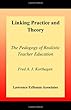 Linking Practice and Theory: The Pedagogy of Realistic Teacher Education