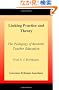 Linking Practice and Theory: The Pedagogy of Realistic Teacher Education
