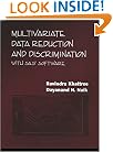 Multivariate Data Reduction and Discrimination with SAS Software