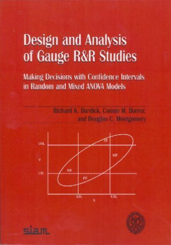 Design and Analysis of Gauge R&R Studies: Making Decisions with Confidence Intervals in Random and Mixed Anova Models (ASA-SIAM Series on Statistics and Applied Probability) Paperback July 18, 2005