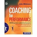 Coaching for Performance: Growing Human Potential and Purpose [ COACHING FOR PERFORMANCE: GROWING HUMAN POTENTIAL AND PURPOSE ] by Whitmore, John (Author) Oct-01-2009 [ Paperback ]