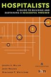 Hospitalists: A Guide to Building and Sustaining a Successful Program (American College of Healthcare Executives Management)