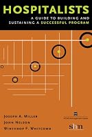 Hospitalists: A Guide to Building and Sustaining a Successful Program (American College of Healthcare Executives Management)