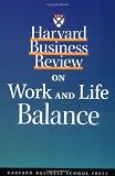 Harvard Business Review on Work and Life Balance (“Harvard Business Review” Paperback)