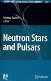 Neutron Stars and Pulsars (Astrophysics and Space Science Library)