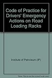 Code of practice for drivers' emergency actions on road loading racks