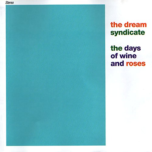 The Dream Syndicate - The Days Of Wine And Roses - Zortam Music