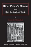 Other people's money: and how the bankers use it