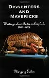 Dissenters and Mavericks: Writings About India in English, 1765-2000