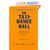 The Taxi-Dance Hall: A Sociological Study in Commercialized Recreation and City  Life (University of Chicago Sociological Series)