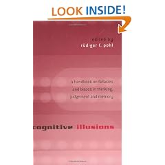 Cognitive Illusions: A Handbook on Fallacies and Biases in Thinking, Judgement and Memory