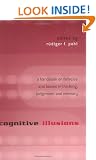 Cognitive Illusions: A Handbook on Fallacies and Biases in Thinking, Judgement and Memory