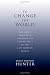 To Change the World: The Irony, Tragedy, and Possibility of Christianity in the Late Modern World
