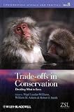 Trade-Offs in Conservation: Deciding What to Save (Conservation Science and Practice)
