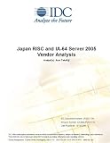 Japan RISC and IA-64 Server 2005 Vendor Analysis