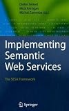Implementing Semantic Web Services: The SESA Framework