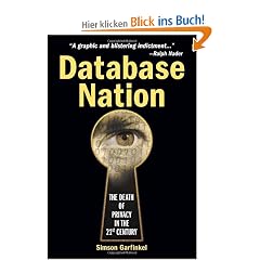 Database Nation: The Death of Privacy in the 21st Century
