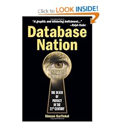 Database Nation: The Death of Privacy in the 21st Century