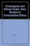 Cosmogony and ethical order : new studies in comparative ethics