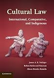 Cultural law : international, comparative, and indigenous